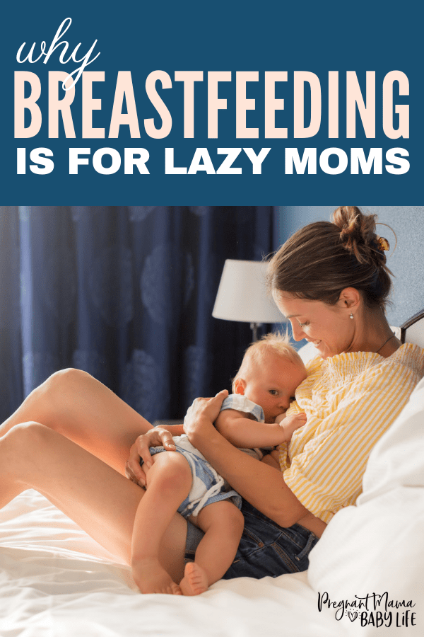 Why breastfeeding is for lazy moms! All the reasons I'd rather breastfeed and these ones are all selfish. 