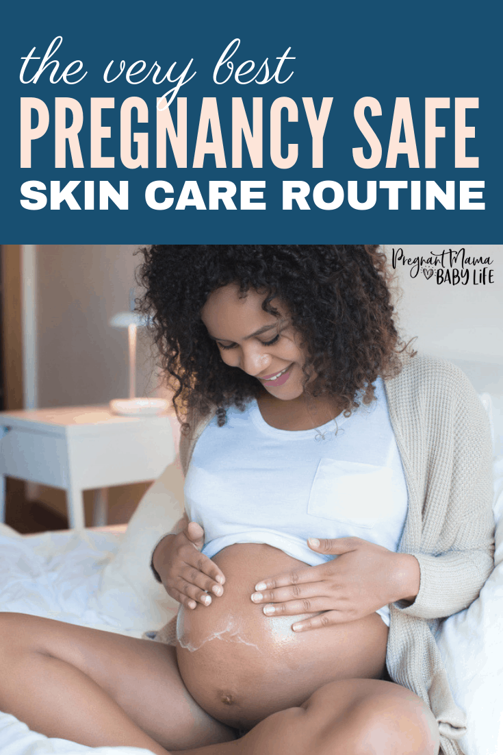 pregnancy safe skin care routine